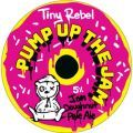 Tiny Rebel Pump Up The Jam